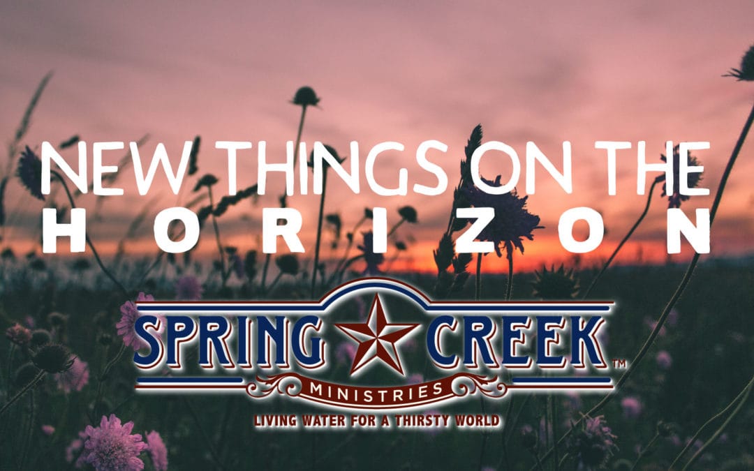 New things are happening at Spring Creek Ministries